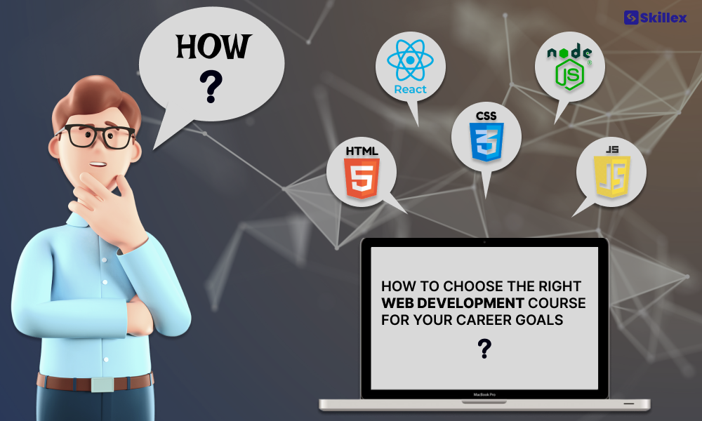 How to Choose the Right Web Development Course