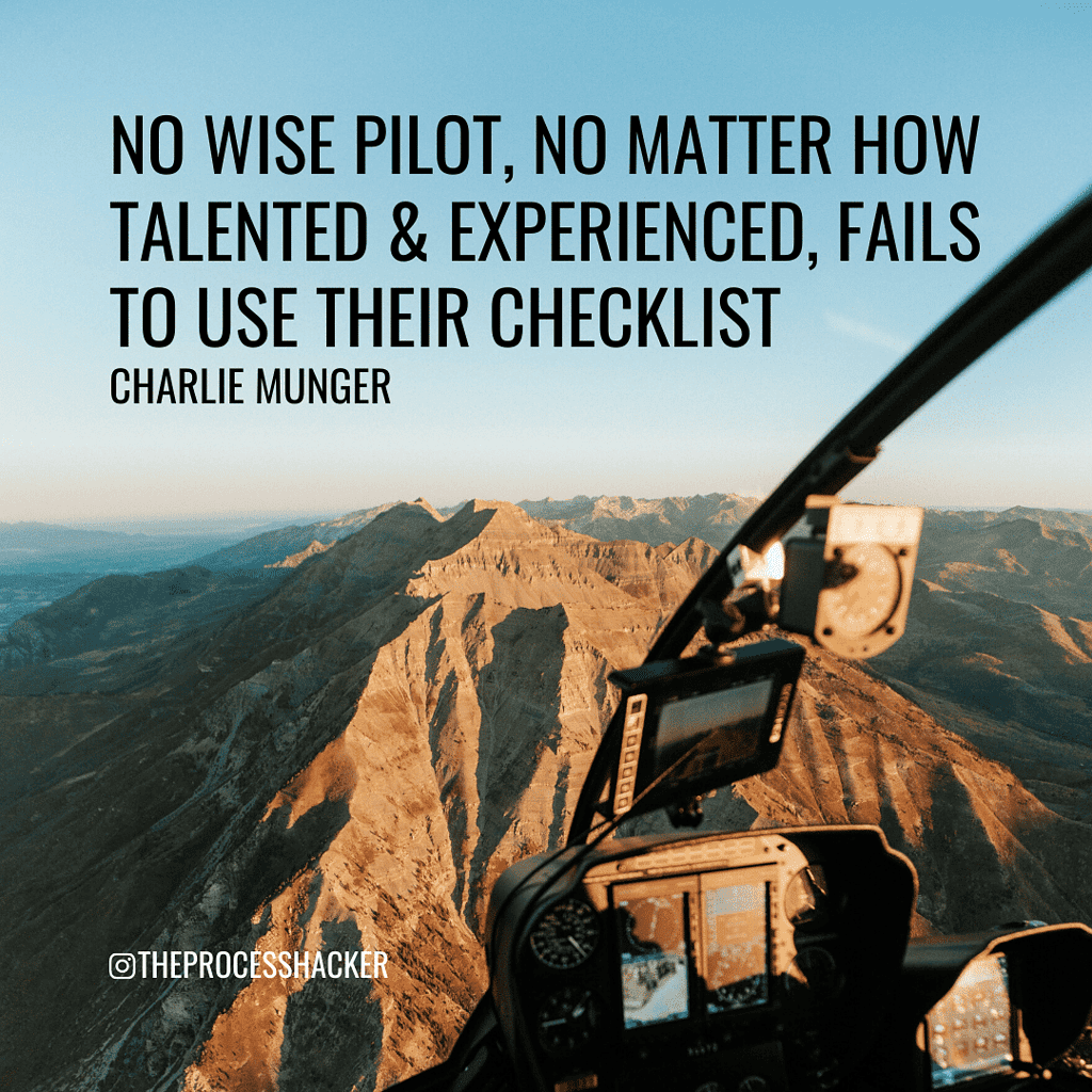 Charlie Munger Quote: "No wise pilot, no matter how great his talent and experience, fails to use his checklist.”