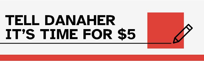 Tell Danaher it is time for $5