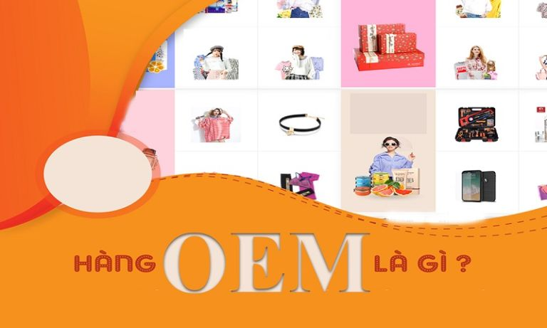 Tìm hiểu về thương hiệu OEM trên Lazada và Tiki