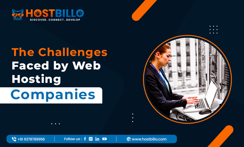 The Challenges Faced by Web Hosting Companies