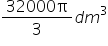 fraction numerator 32000 straight pi over denominator 3 end fraction d m cubed