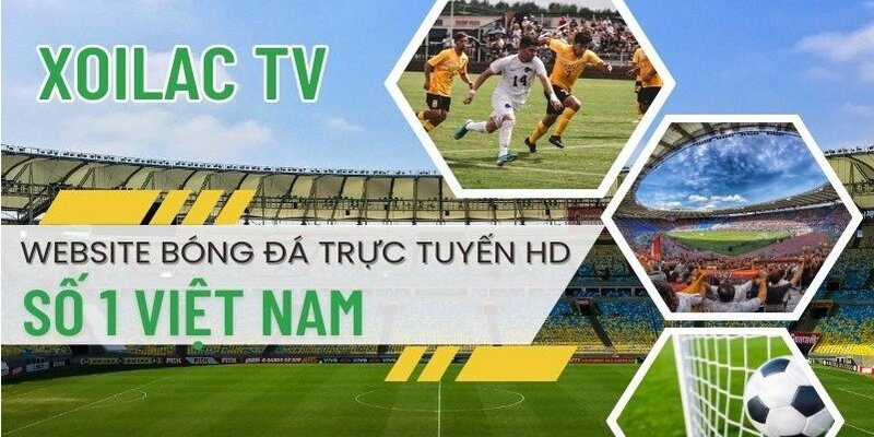 Xoi Lac TV - Trang web trực tiếp bóng đá “ngon” nhất thị trường