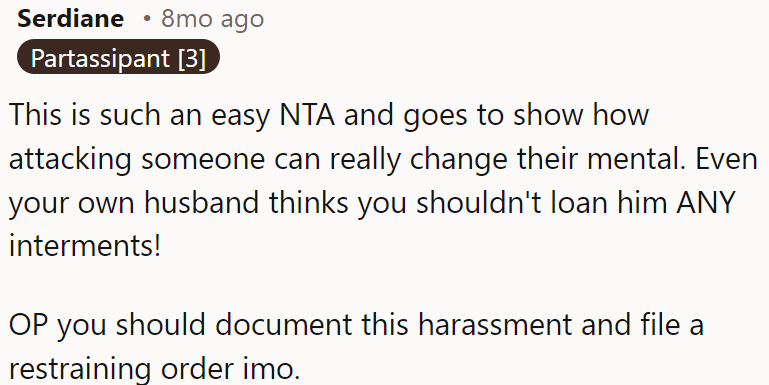 OP should consider documenting the harassment and seeking a restraining order.