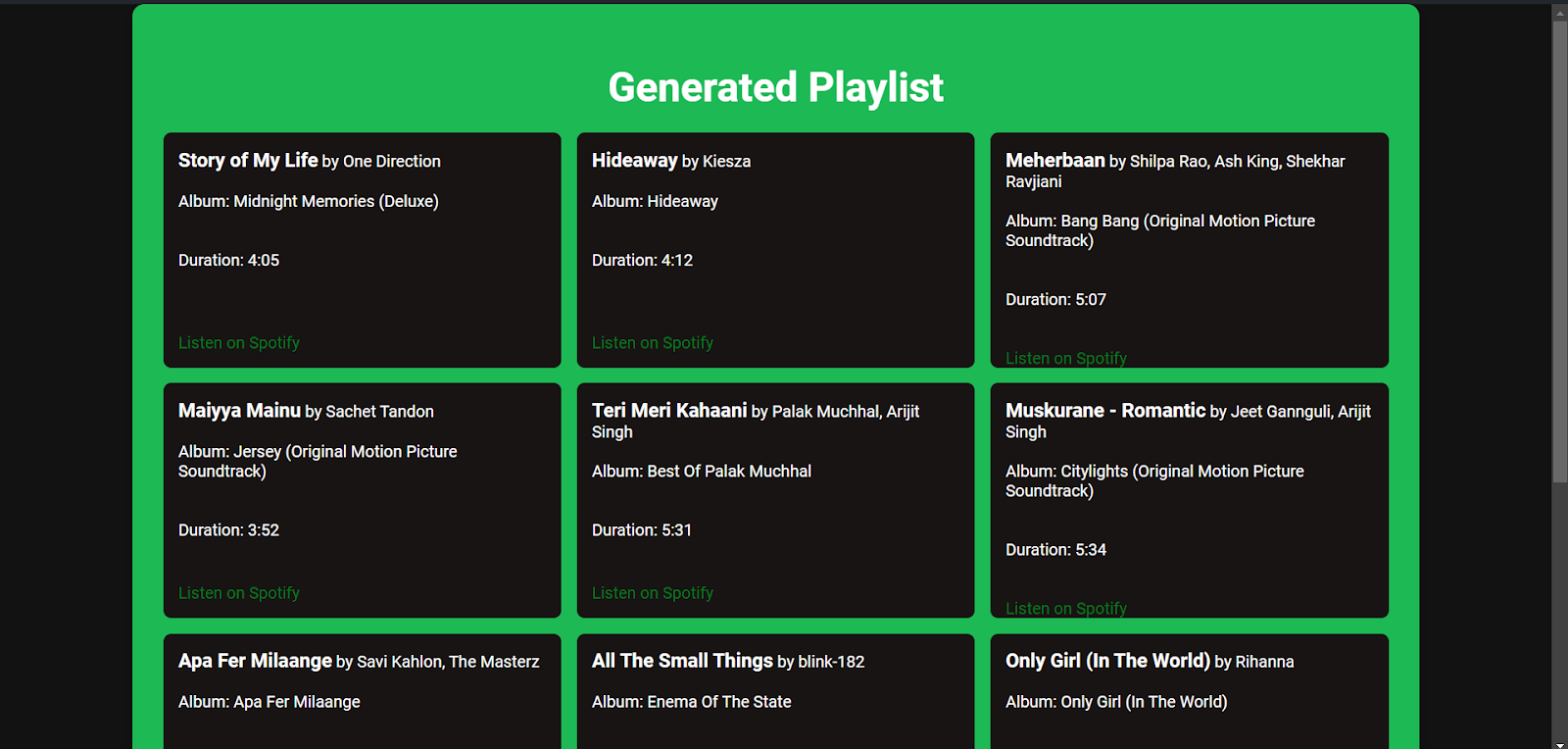 A generated playlist page displaying ten songs with details including titles, artists, album names, and durations. Each song has an option to listen on Spotify. The songs listed are "Story of My Life" by One Direction, "Hideaway" by Kiesza, "Meherbaan" by Shilpa Rao, Ash King, Shekhar Ravjiani, "Maiyya Mainu" by Sachet Tandon, "Teri Meri Kahaani" by Palak Muchhal, Arijit Singh, "Muskurane - Romantic" by Jeet Gannguli, Arijit Singh, "Apa Fer Milaange" by Savi Kahlon, The Masterz, "All The Small Things" by blink-182, and "Only Girl (In The World)" by Rihanna. The background is green with black song details panels.