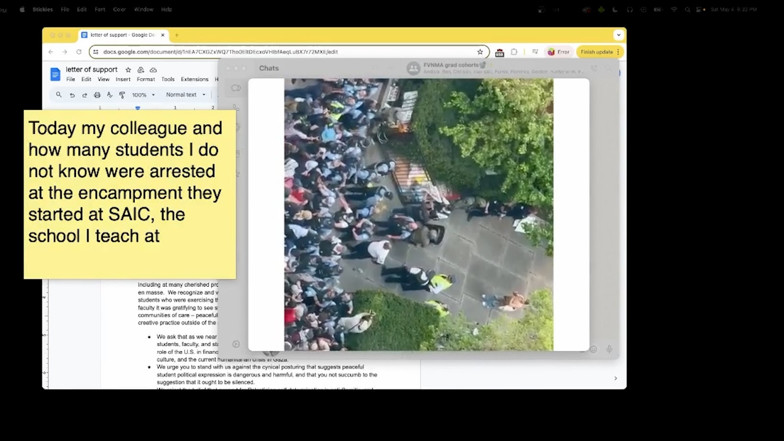 Image: Still from Claire Fleming Staples’ “The Master’s Feelings” at PS1 Close House. A screenshot of a desktop with a Google Document titled “letter of support” semi-visible. There is a yellow sticky note on the left side of the image that reads, “Today my colleague and how many students I do not know were arrested at the encampment they started at SAIC, the school I teach at.” A still image of the Chicago Police clearing the encampment at the Art Institute of Chicago’s North Garden hovers on the right side of the screen. Photo courtesy of the artist. 