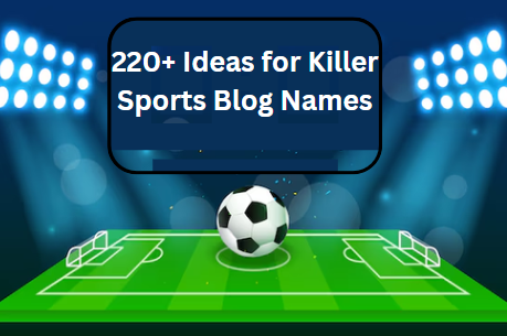 Illustration of a scoreboard with the text "220+ ideas for killer sports blog names"