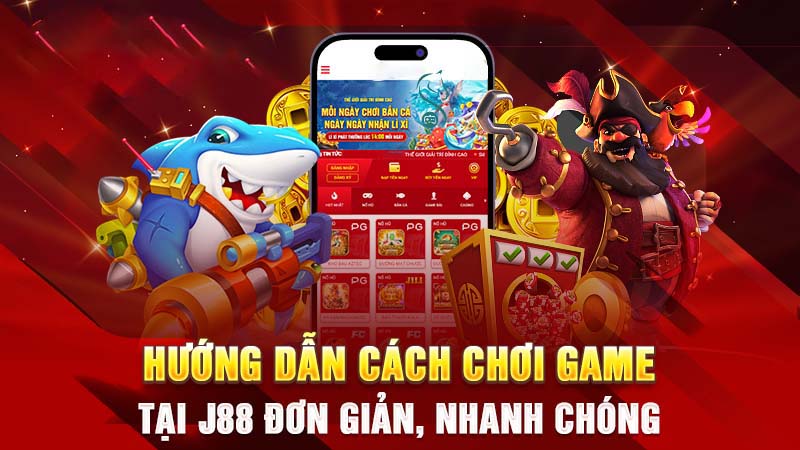 Cách Chơi J88 Trên Điện Thoại Hướng Dẫn Chi Tiết Từng Bước