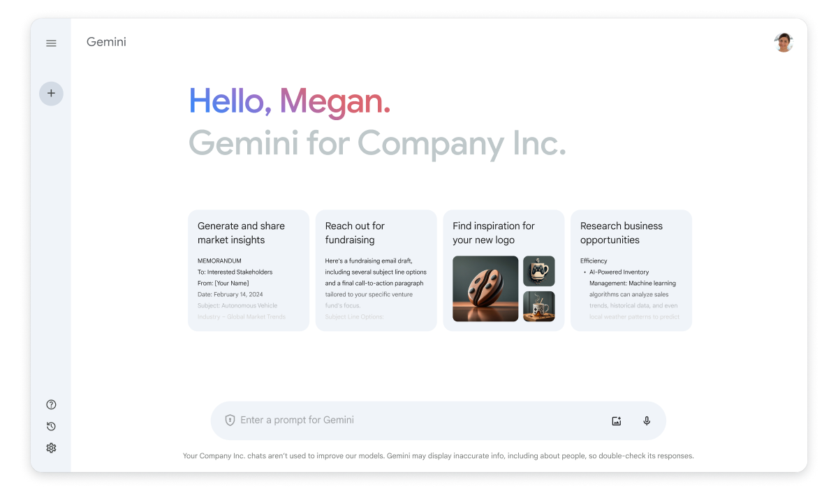 Image 2: 顯示 Gemini 工具的網頁界面，中央大字 Hello, Megan. Gemini for Company Inc.，下方有四個功能選項，分別是 Generate and share market insights、Reach out for fundraising、Find inspiration for your new logo、Research business opportunities，Google Workspace 客戶現在可以直接透過全新的獨立體驗，安全可靠地與 Gemini 對話