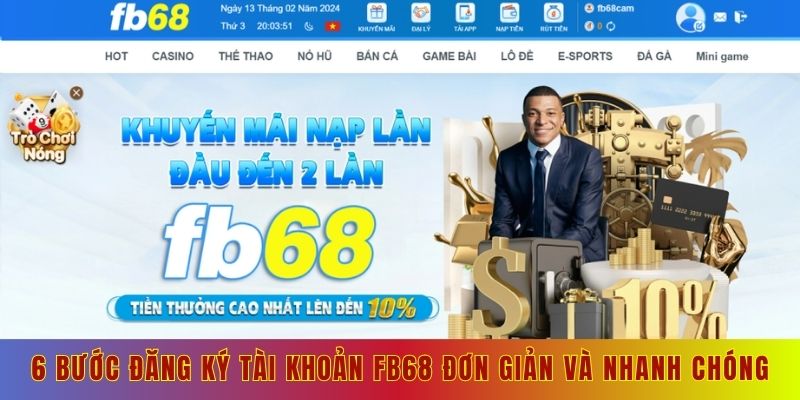 6 bước đăng ký tài khoản Fb68 đơn giản và nhanh chóng