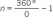 n equals fraction numerator 360 º over denominator 0 end fraction minus 1 