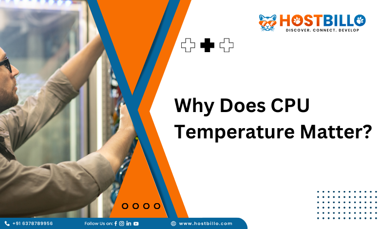 Why Does CPU Temperature Matter?