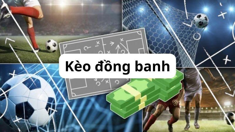 Khái niệm Kèo Đồng Banh