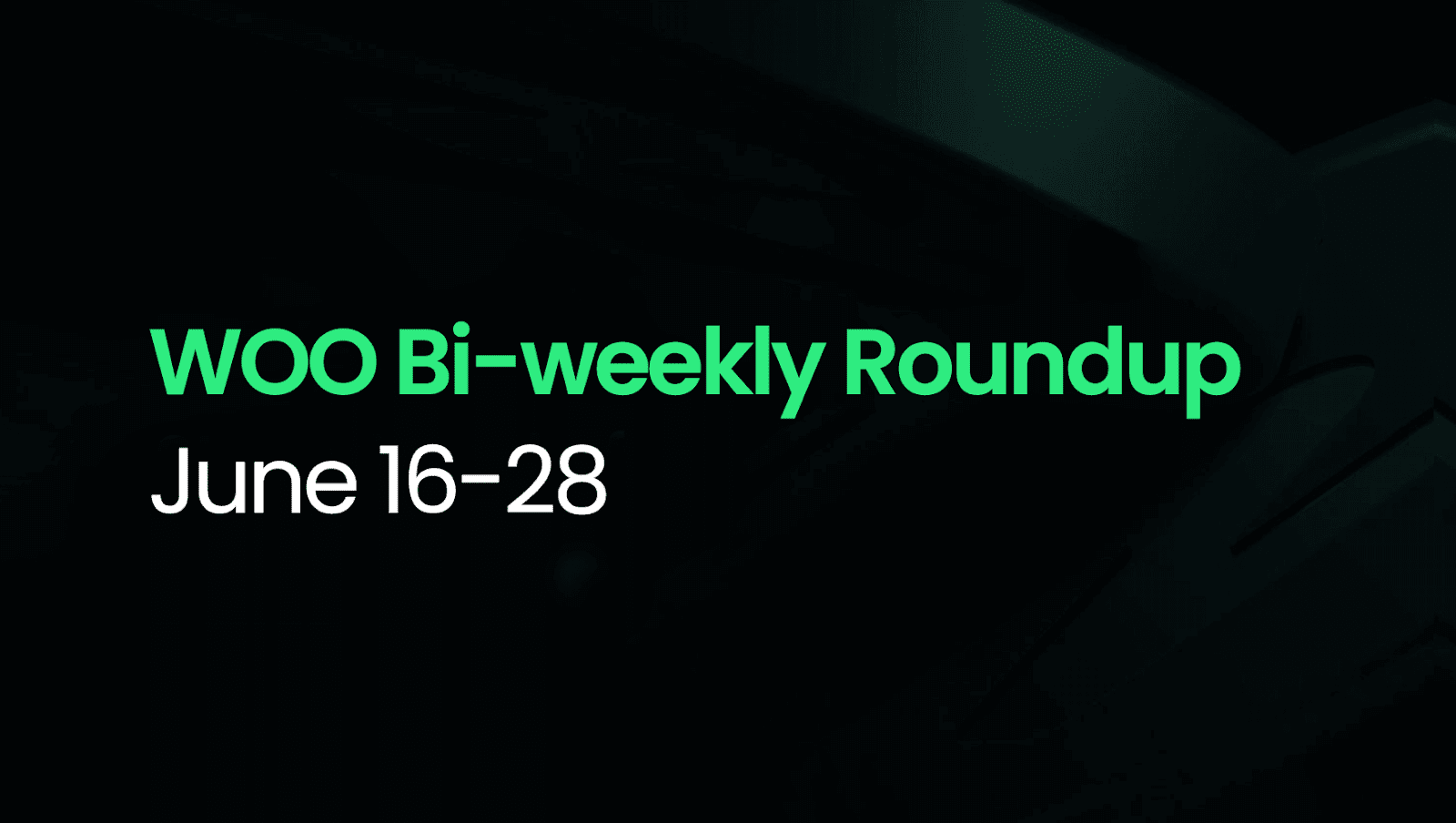 WOO Bi-weekly Roundup