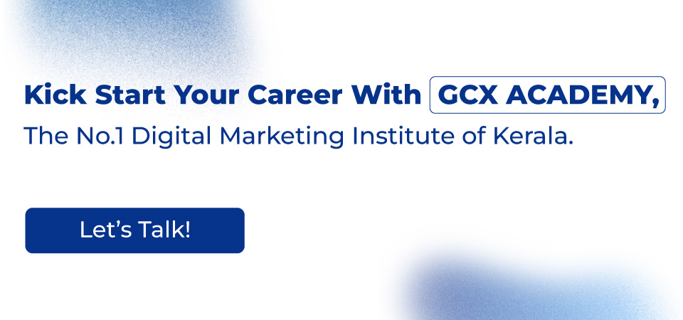 GCX Academy - The Best Digital Marketing Institute in Kerala