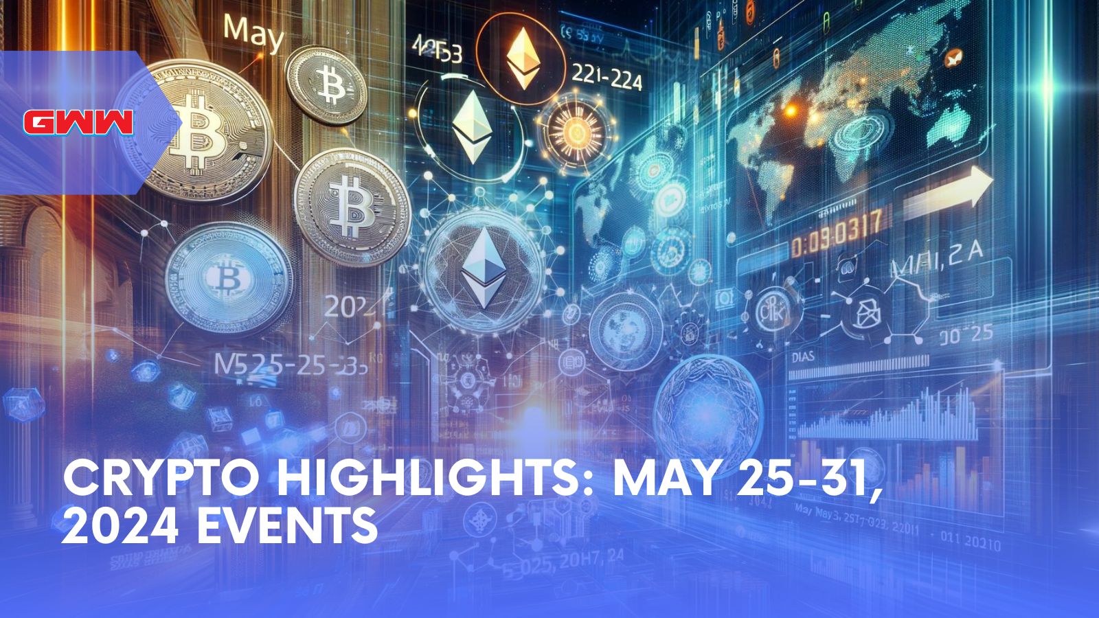 Crypto Highlights: May 25-31, 2024 Events