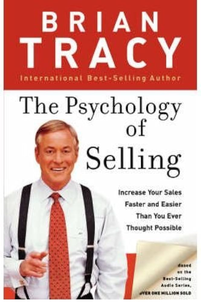 The Psychology Of Selling by Brian Tracy