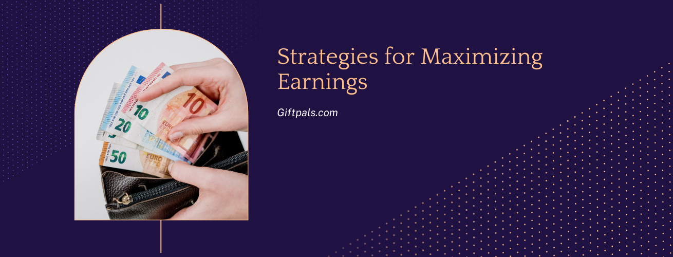 Strategies for Maximizing Earnings