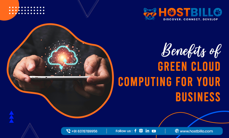 Benefits of Green Cloud Computing for Your Business