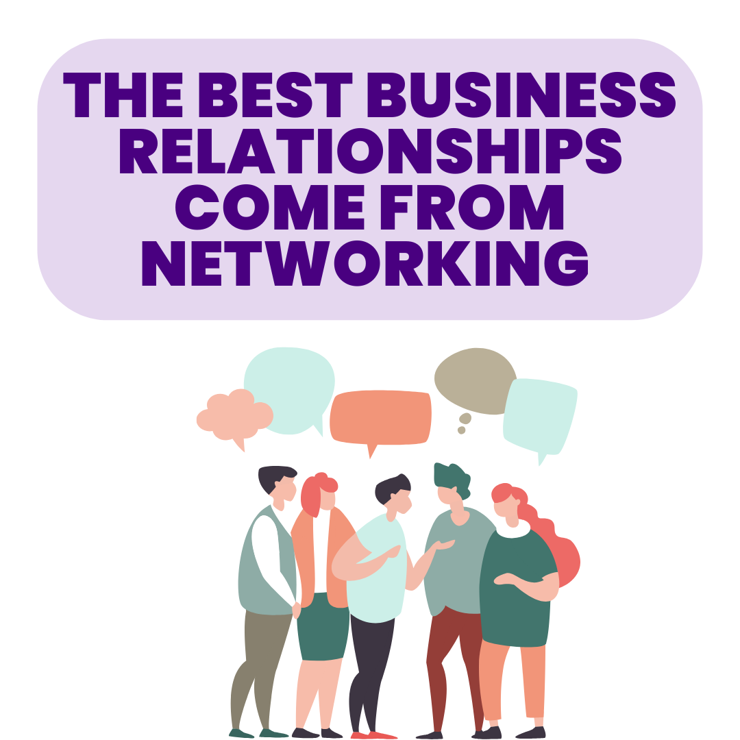 the best business relationships come from networking