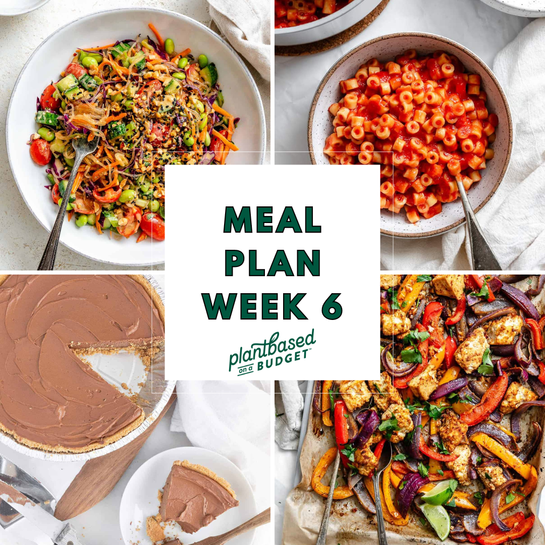 Week 6 Meal Plan - Plant-Based on a Budget