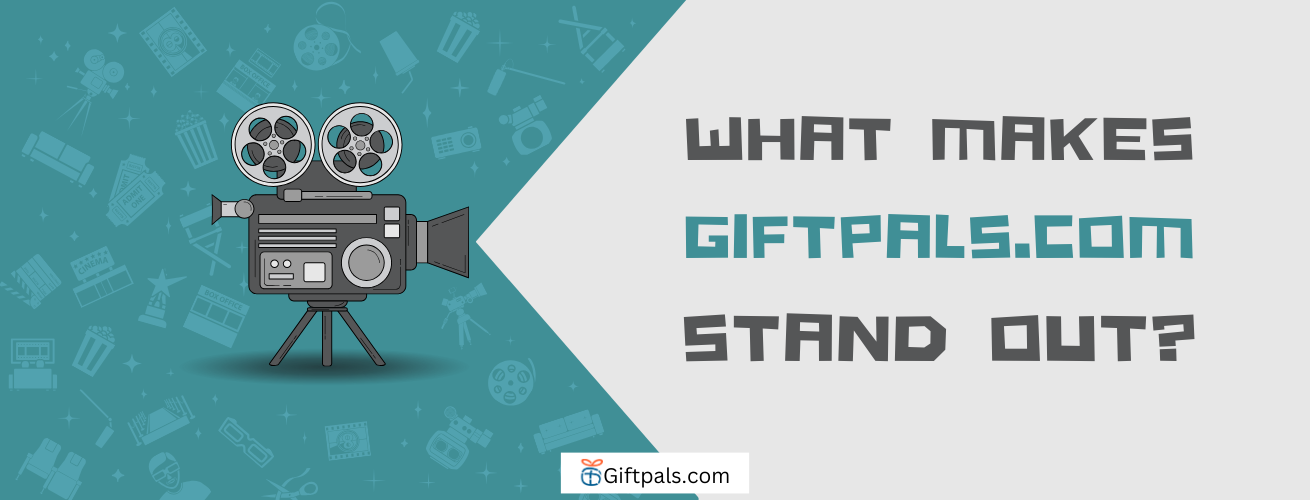  What Makes Giftpals.com Stand Out?