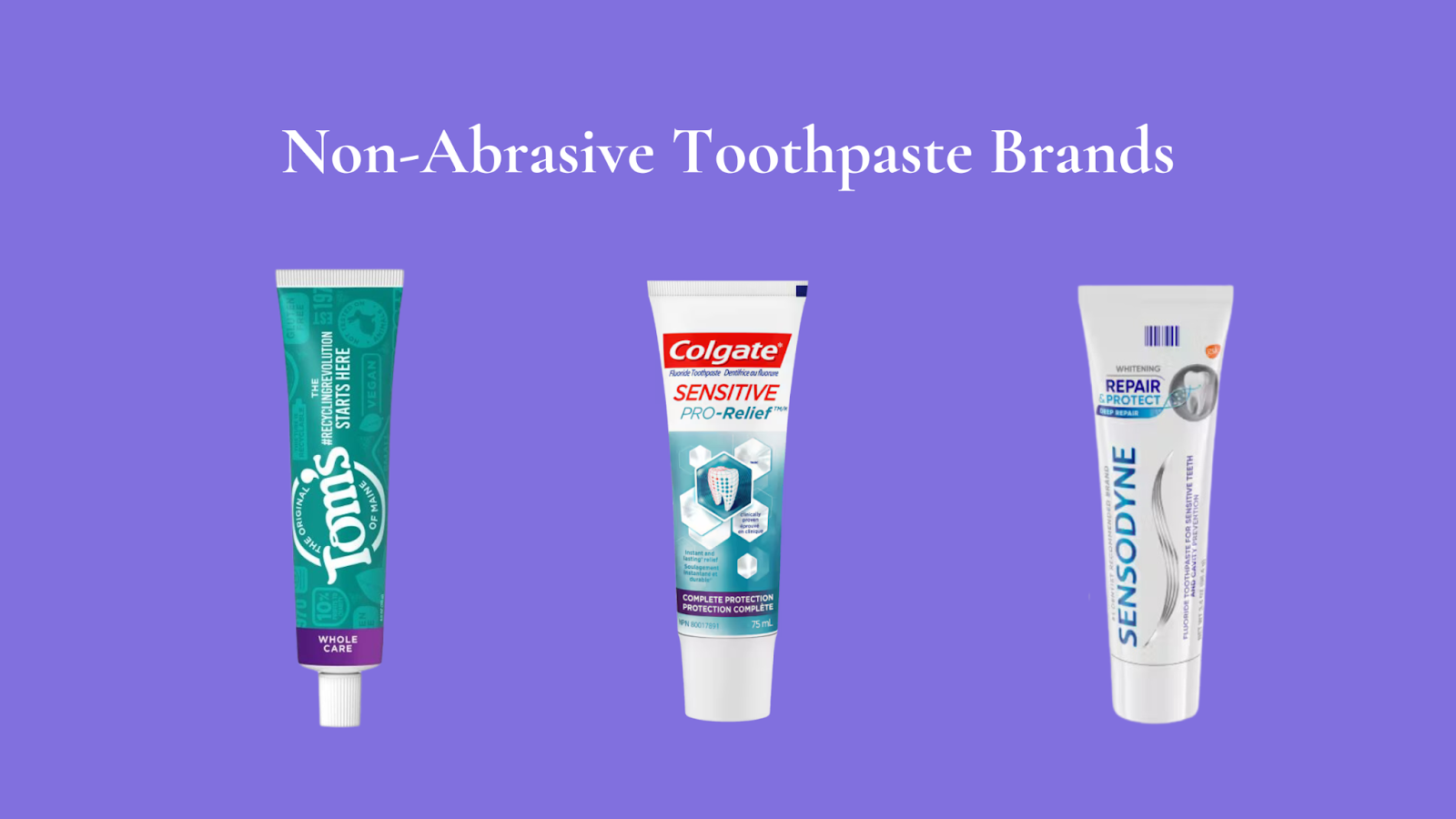 Non-abrasive toothpaste brands