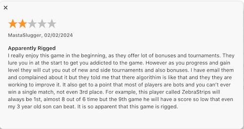 A 2-star Apple App Store review from a Cookie Cash player who liked the game at first but thinks eventually you wind up playing against bots. 