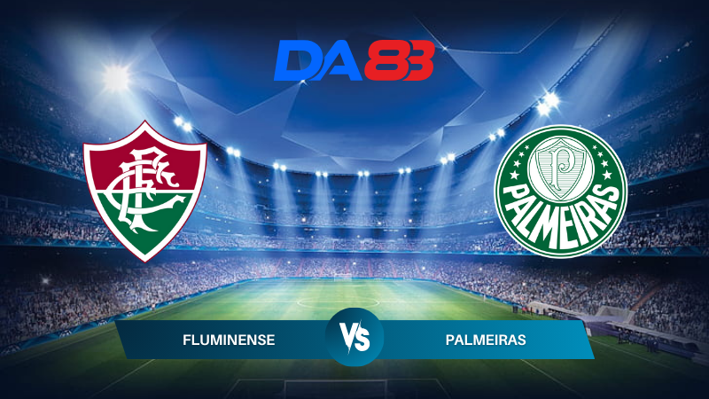 Soi kèo Fluminense vs Palmeiras 07h30 ngày 25/07/2024