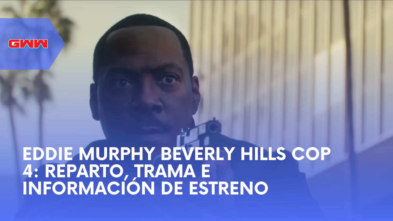 Eddie Murphy Beverly Hills Cop 4: Reparto, Trama e Información de Estreno