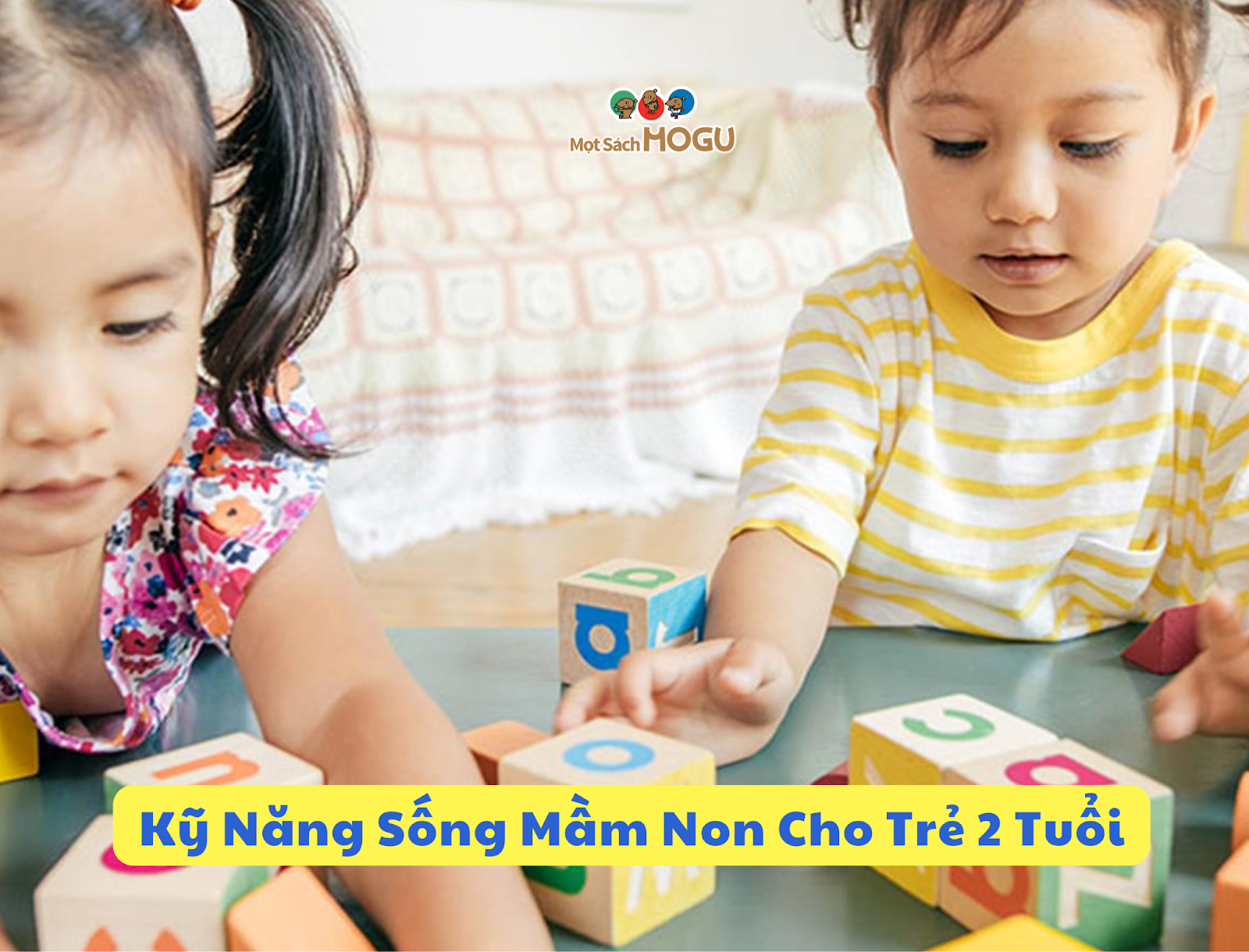 Kỹ năng sống mầm non cần thiết cho trẻ 2 tuổi