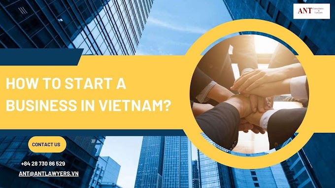 How Easy to Start a Business in Vietnam as a Foreigner in 5 Steps?