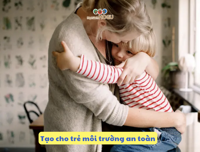 Kỷ luật mềm: Tạo cho trẻ môi trường an toàn