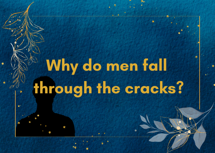 A blue image with gold text that reads "Why do men fall through the cracks?" There is a silhouette of a man along with gold and blue details.