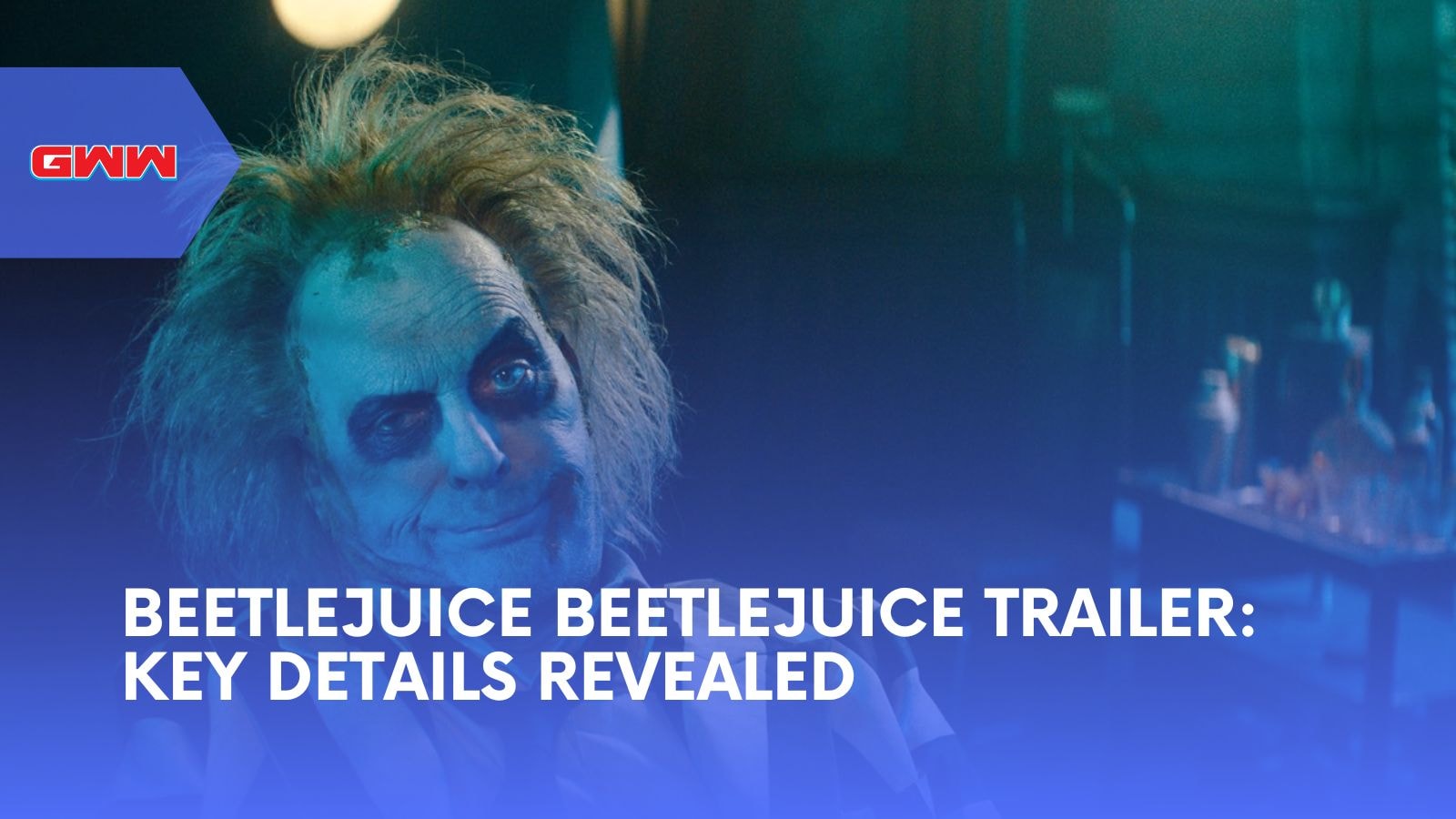 Beetlejuice Beetlejuice Trailer: Key Details Revealed