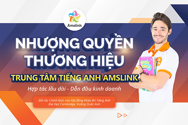 Hệ thống Anh ngữ Quốc tế Amslink tìm kiếm hơn 100 đối tác nhượng quyền