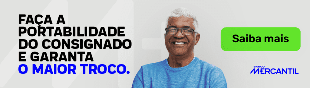 Faça a portabilidade do seu consignado com o maior troco no Banco Mercantil.