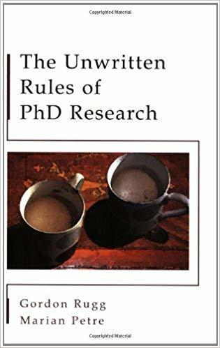 The Unwritten Rules of Ph.D. Research by Gordon Rugg | Goodreads