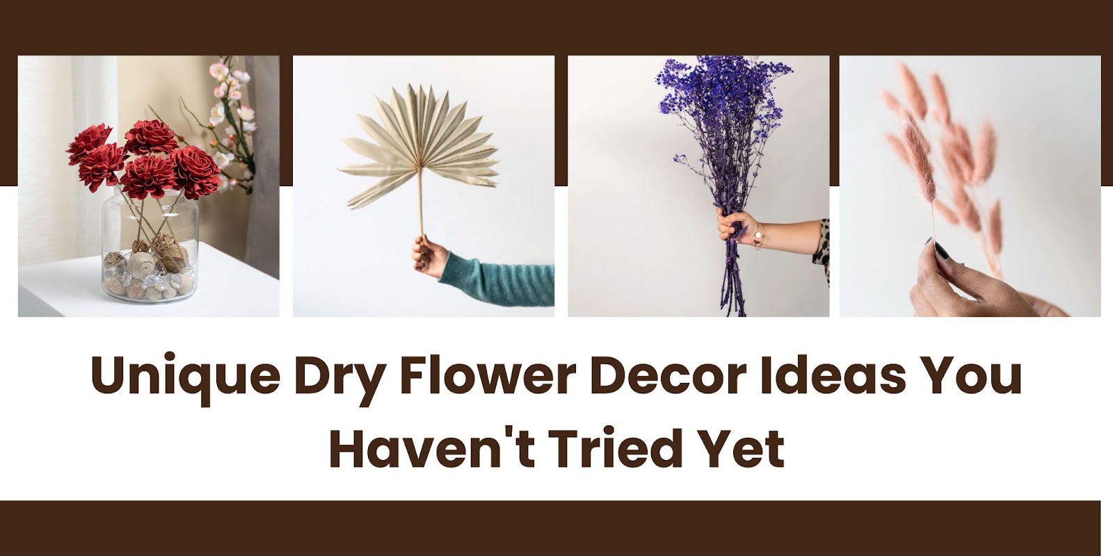 Unique Dried Flower Decor Ideas You Haven't Tried Yet