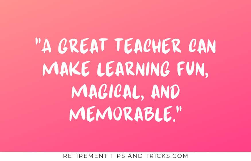 farewell quotes for retiring teachers
a great teacher can make learning fun magical and memorable
