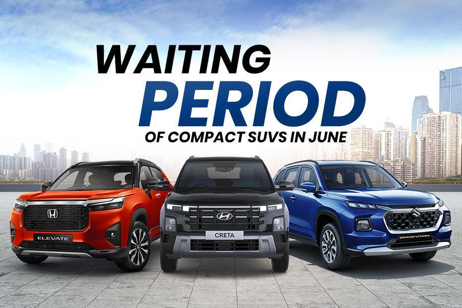Compact SUV Waiting Period June 