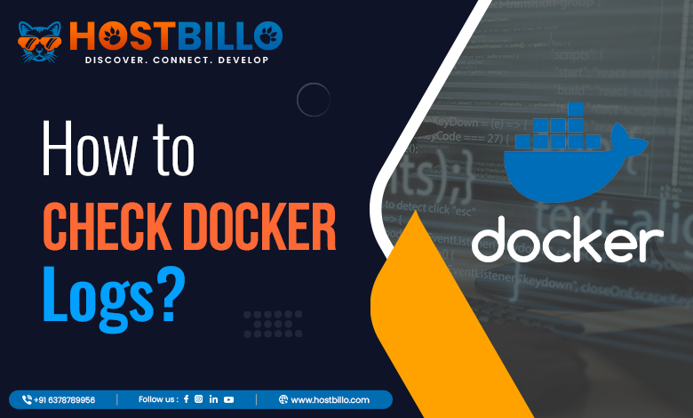 How to Check Docker Logs?