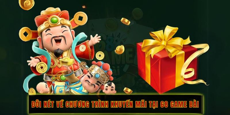 Đôi nét về chương trình khuyến mãi tại 68 game bài