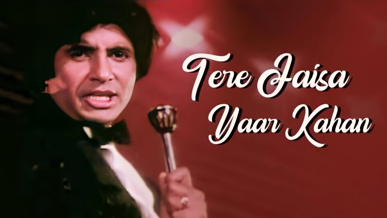 Tere Jaisa Yaar Kahan- songs about best friends