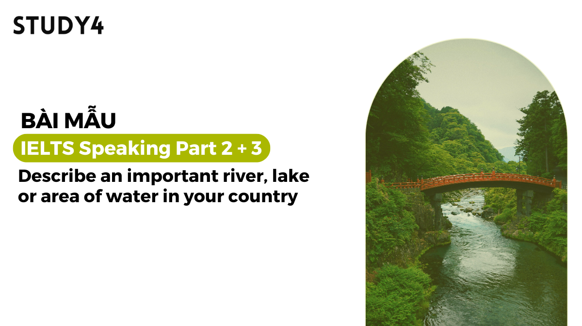 Describe an important river, lake or area of water in your country - Bài mẫu IELTS Speaking