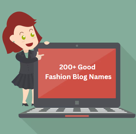 Graphic of a girl pointing to a laptop with the text "200+ good fashion blog names" on it