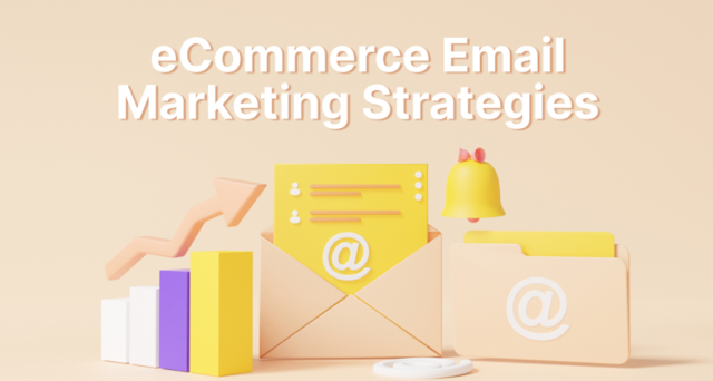 e-commerce-email-marketing-strategies-for-success