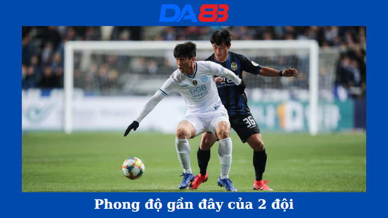 Phong độ của Daegu vs Incheon United