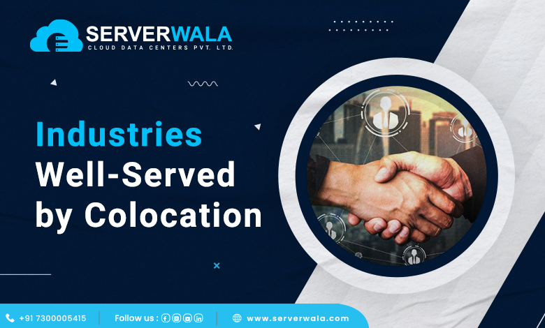 Industries Well-Served by Colocation