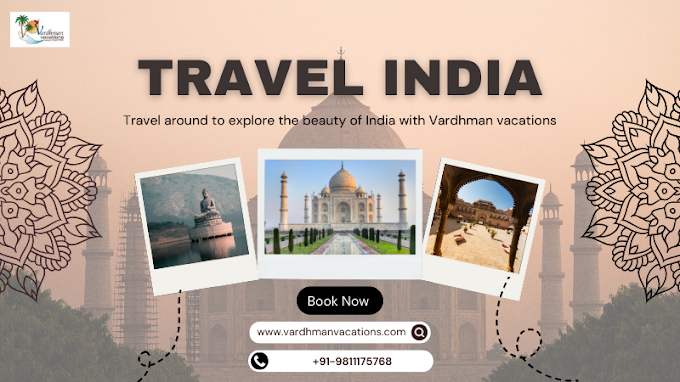 Explore the Enchanting Land: Top India Tour Packages